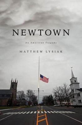 Newtown : an American tragedy /