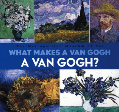 What makes a Van Gogh a Van Gogh? /