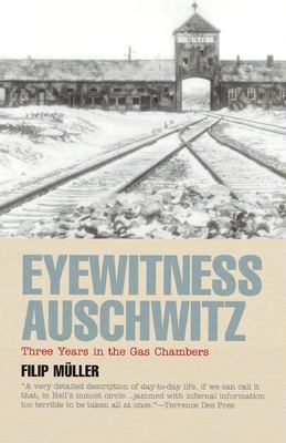 Eyewitness Auschwitz : three years in the gas chambers /