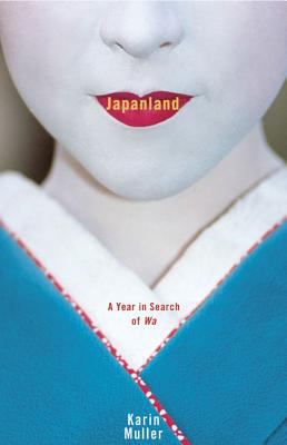 Japanland : a year in search of wa /