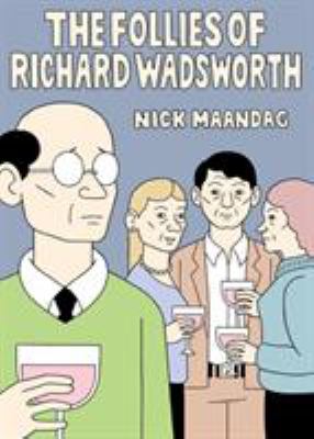 The follies of Richard Wadsworth /