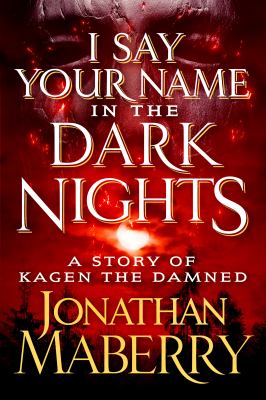 I say your name in the dark nights [ebook] : A story of kagen the damned.