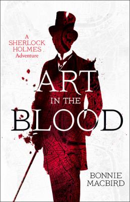 Art in the blood : a Sherlock Holmes adventure /