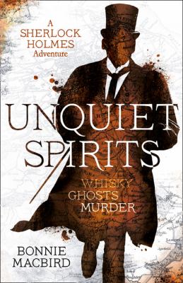 Unquiet spirits : a Sherlock Holmes adventure /