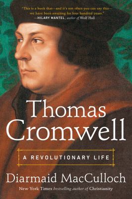 Thomas Cromwell : a revolutionary life /