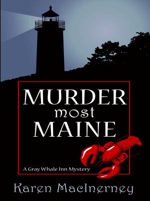 Murder most Maine [large type] / a Gray Whale Inn mystery /