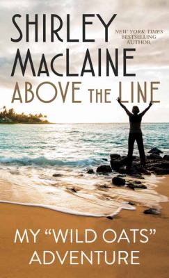 Above the line [large type] : my Wild oats adventure /