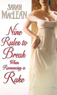 Nine rules to break when romancing a rake /