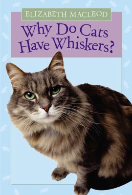 Why do cats have whiskers? /