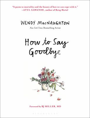 How to say goodbye : the wisdom of hospice caregivers /