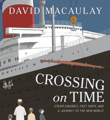 Crossing on time : steam engines, fast ships, and a journey to the New World /