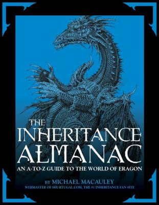 The inheritance almanac : an A-to-Z guide to the world of Eragon /