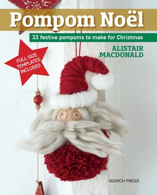 Pompom Noël : 33 festive pompoms to make for Christmas /