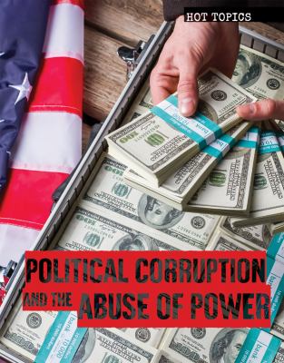 Political corruption and the abuse of power /