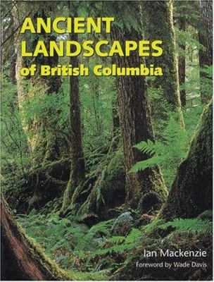 Ancient landscapes of British Columbia /