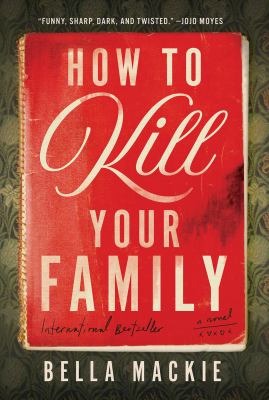 How to kill your family : a novel /