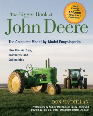 The big book of John Deere tractors : the complete model-by-model encyclopedia, plus classic toys, brochures, and collectibles /