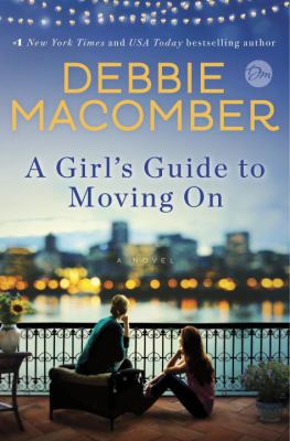 A girl's guide to moving on : a novel /