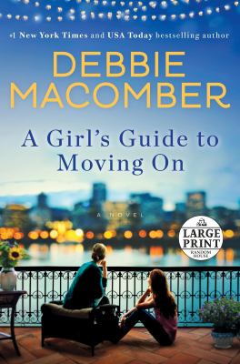 A girl's guide to moving on [large type] : a novel /