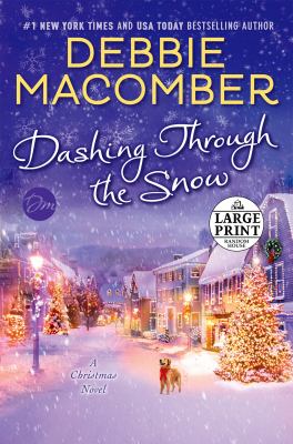 Dashing through the snow [large type] : a Christmas novel /