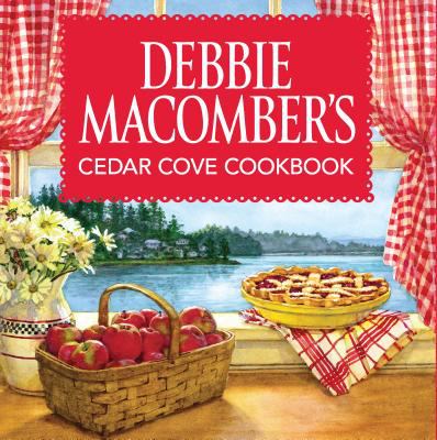 Debbie Macomber's Cedar Cove cookbook /