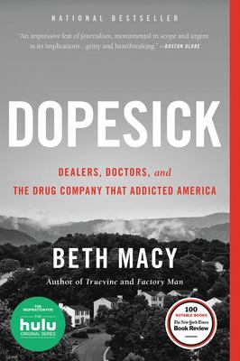 Dopesick : dealers, doctors, and the drug company that addicted America /
