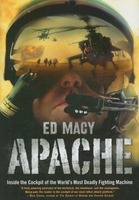 Apache : inside the cockpit of the world's most deadly fighting machine /