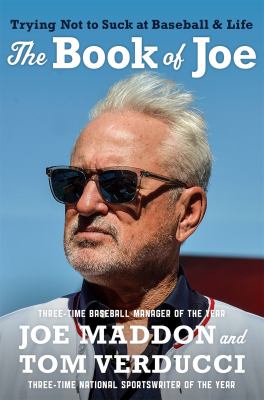 The book of Joe : trying not to suck at baseball & life /