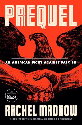 Prequel : an American fight against Fascism [large type] /