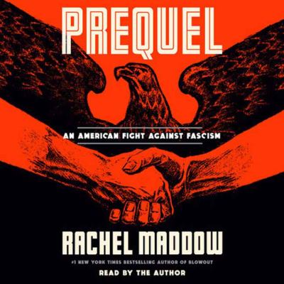 Prequel : an American fight against fascism [compact disc, unabridged] /