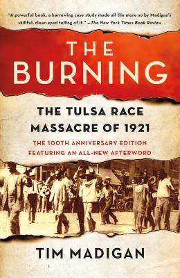 The burning : the Tulsa Race Massacre of 1921 /