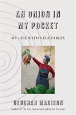 An onion in my pocket : my life with vegetables /