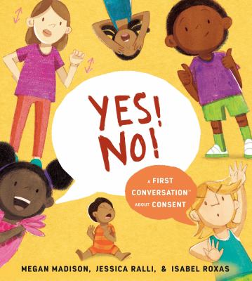 Yes! No! : a first conversation about consent /