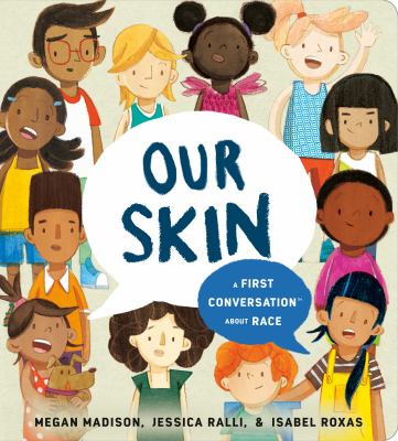 brd Our skin : a first conversation about race /