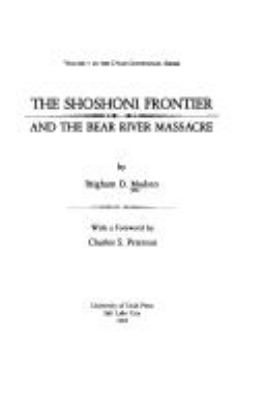 The Shoshoni frontier and the Bear River massacre /