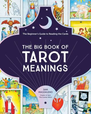 The big book of tarot meanings : the beginner's guide to reading the cards /
