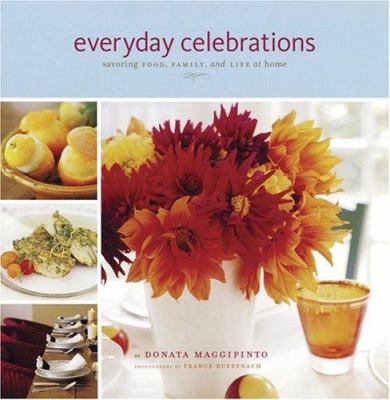 Everyday celebrations : savoring food, family, and life at home /