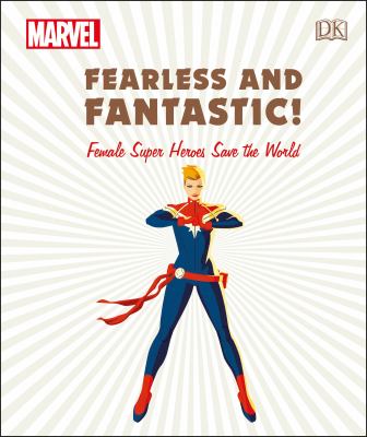 Fearless and fantastic! : female super heroes save the world /