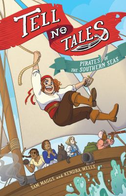 Tell no tales : pirates of the southern seas /