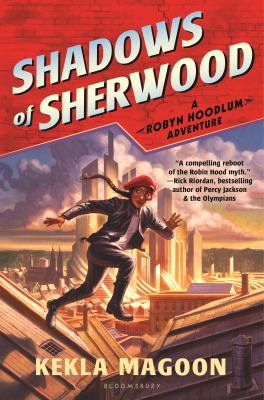 Shadows of Sherwood : a Robyn Hoodlum adventure /
