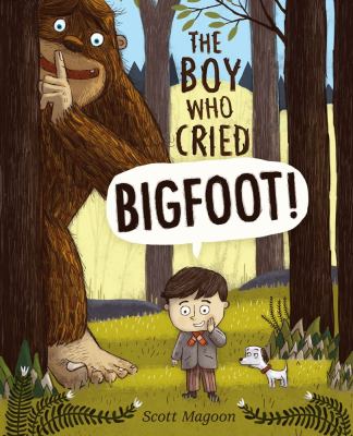 The boy who cried Bigfoot! /