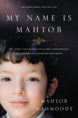 My name is Mahtob : a daring escape, a life of fear, and the forgiveness that set me free /