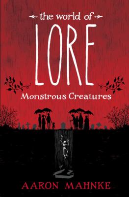 The world of lore. Monstrous creatures /
