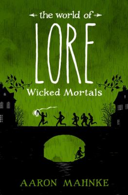 The world of lore. Wicked mortals /