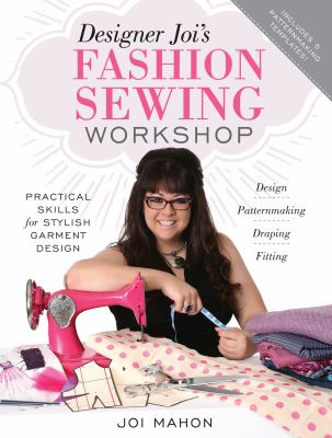 Designer Joi's fashion sewing workshop : practical skills for stylish garment design /
