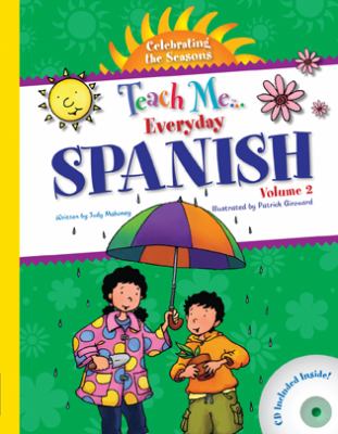 Teach me-- everyday Spanish. volume 2 [compact disc] : celebrating the seasons /