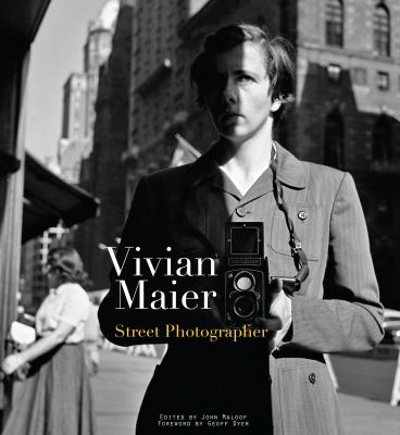 Vivian Maier : street photographer /