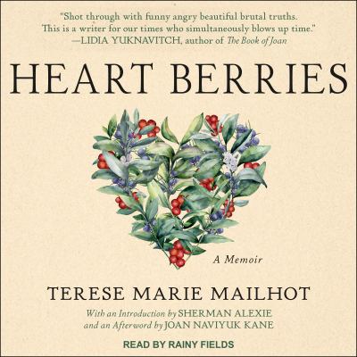 Heart berries [compact disc, unabridged] : a memoir /