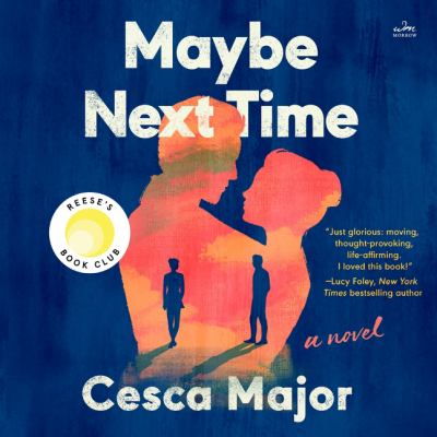 Maybe next time [eaudiobook] : A novel.