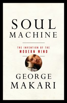 Soul machine : the invention of the modern mind /